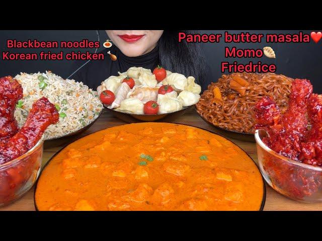 ASMR EATING PANEER BUTTER MASALA,MOMO,FRIED RICE,BLACKBEAN NOODLES,KOREAN FRIED CHICKEN