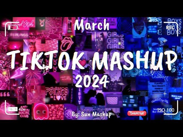 Tiktok Mashup March  2024  (Not Clean)