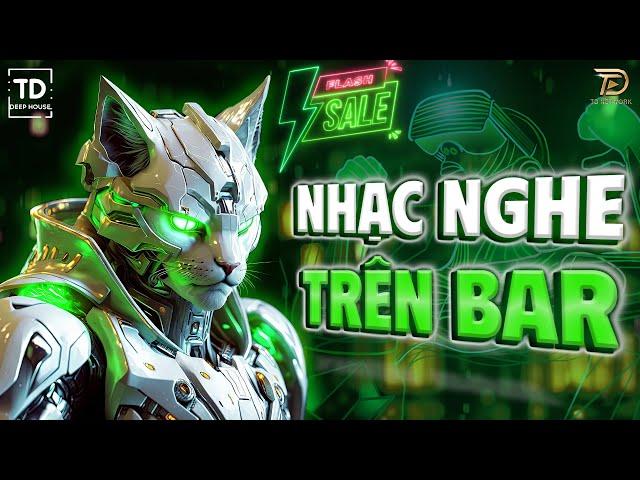 NHẠC NGHE TRÊN BARMIXTAPE VIET DEEP & DEEP HOUSE 2024NHẠC HOUSE LAK 9X HOT TIKTOK HAY NHẤT 2024