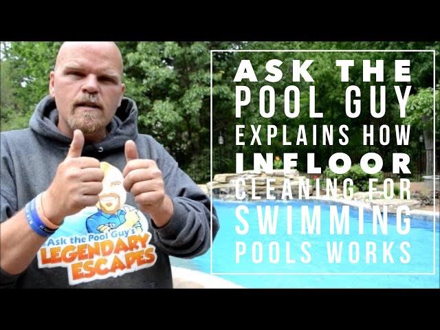 Ask the Pool Guy explains How InFloor Cleaning for Swimming Pools Works