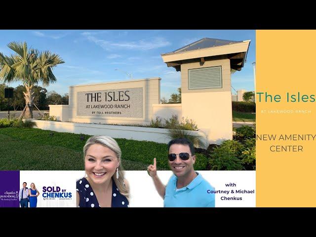 The Isles at Lakewood Ranch | NEW Amenity Center | Lakewood Ranch Homes for Sale