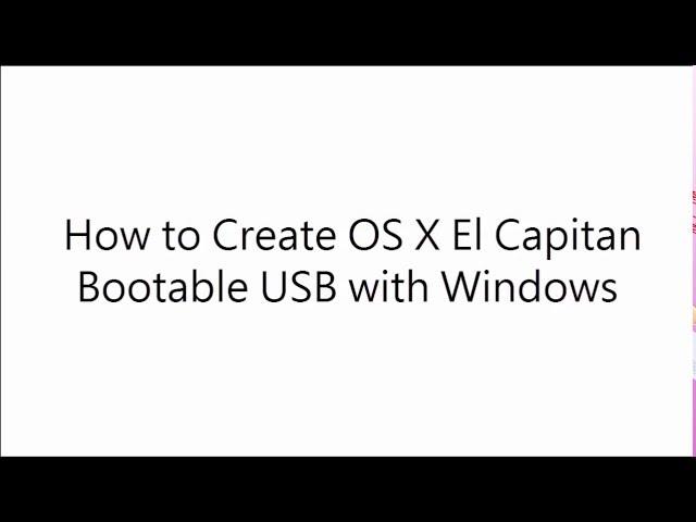 How to Create OS X El Capitan Bootable USB with Windows (Without MAC)