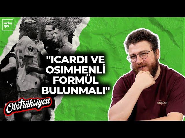 "Icardi ve Osimhenli formül gerek" İrfan Can mı, Szymanski mi? "Semih, van Bronckhorst'u dinlemeli"