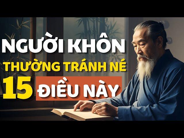 Cổ Nhân Dạy 15 Điều Người Thông Minh Thường Tránh Né - Triết Lý Cuộc Sống