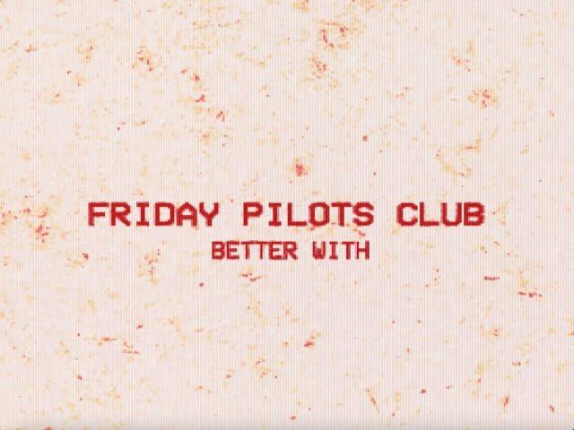 Friday Pilots Club - Better With (Lyric Video)