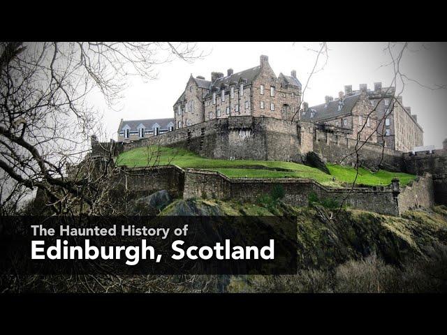 The Haunted History of Edinburgh, Scotland - Ghosts, Witches, Serial Killers and MONSTERS   4K