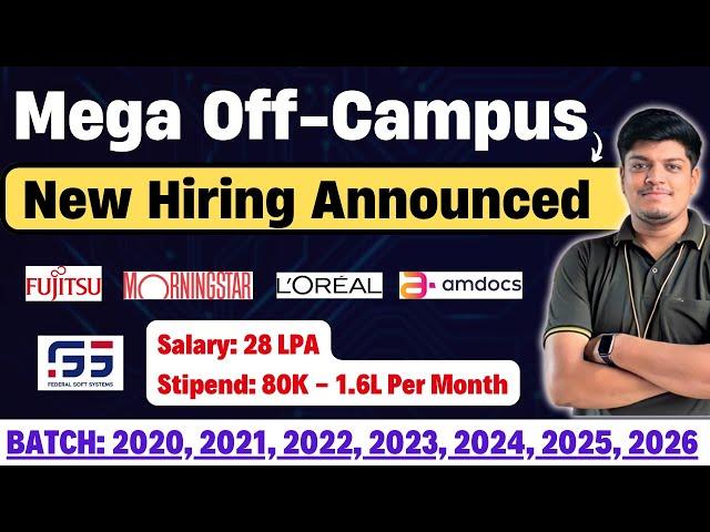 Mega Off Campus Drive Announced | 2020, 2021, 2022, 2023, 2024, 2025, 2026 BATCH | Salary: 28 LPA