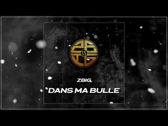 Zbig - Dans Ma Bulle (Audio Officiel)