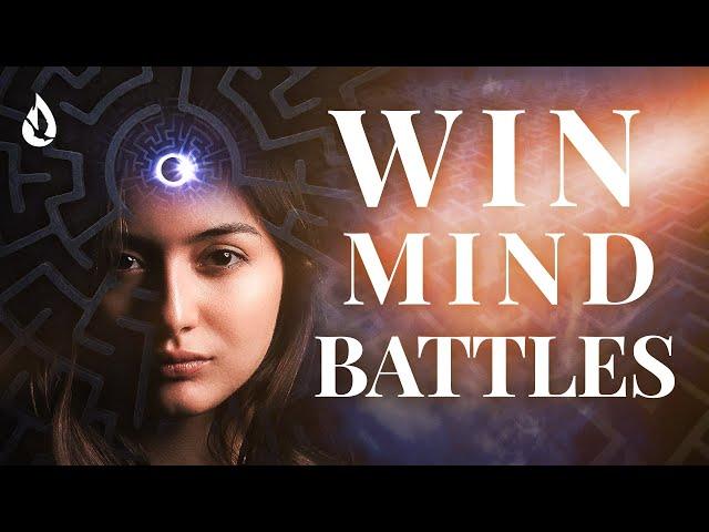 How to Win Mind Battles - Overcoming Fear and Intrusive Thoughts