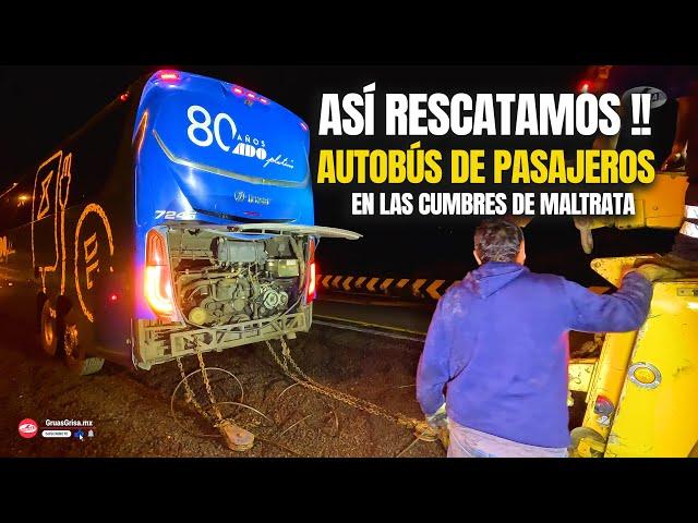 ¡Rescate de AUTOBÚS DE PASAJEROS en las Cumbres de MALTRATA!