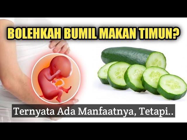 BOLEHKAH IBU HAMIL MAKAN TIMUN? Ternyata Ini Dampaknya pada Janin..