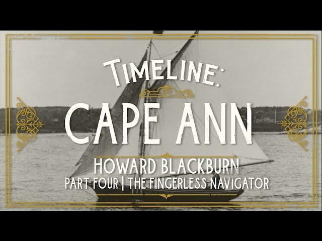 Timeline: Cape Ann — Howard Blackburn Part 4