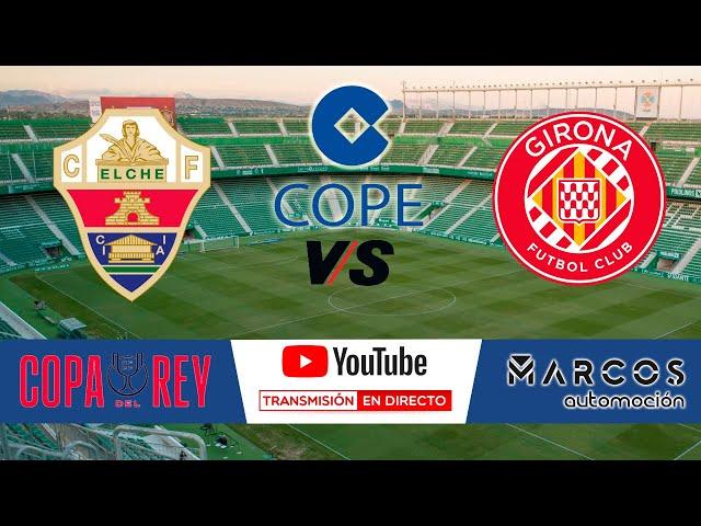 DIRECTO Elche CF - Girona