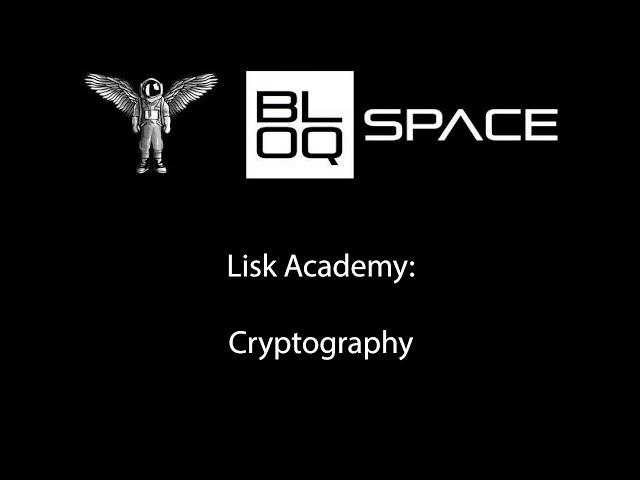 Lisk Academy: Cryptography