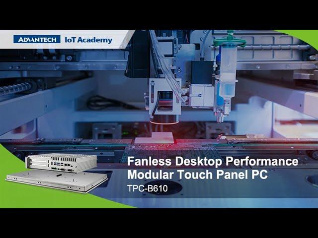 [IoT Academy] TPC-B610 – Modular Desktop Performance Touch Panel PC with Fanless Design, EN