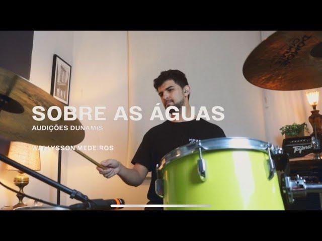 Audição Dunamis Music // Wallysson Medeiros // Sobre as Águas