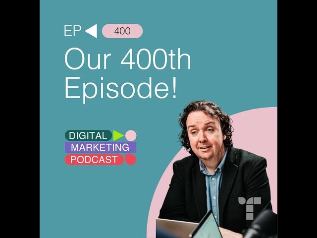 Our 400th Episode: Inbound Recap and Latest Digital Marketing Trends (Part. 1)