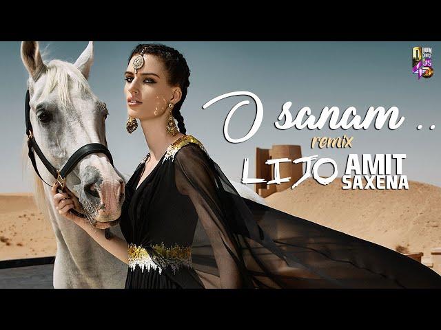 O Sanam (Remix) - DJ Lijo x DJ Amit Saxena | Lucky Ali | VJ Prakhar