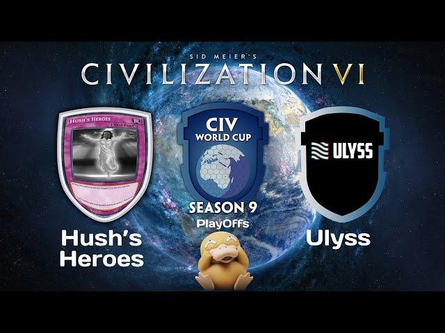 Hush's Heroes vs Ulyss Playoffs GAME 2 | CWC Season 9 Civilization 6