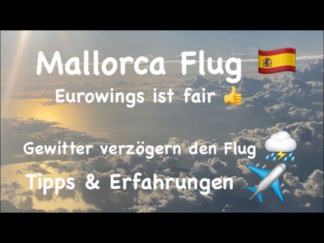 Flug Hamburg - Mallorca  Verzögert durch Gewitter ️ Ryanair vs. Eurowings ️  langer Flug 30° 