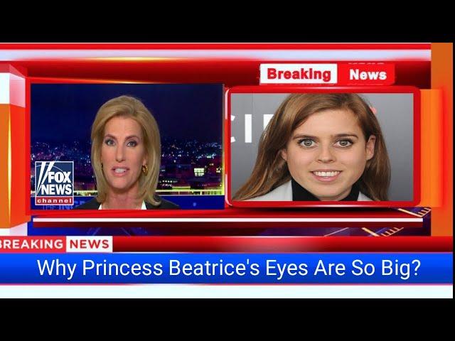 Here's Why Princess Beatrice's Eyes Are So Big: The Royal Feature Explained