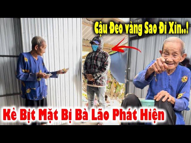 Thanh Niên “Giả Khổ Xin Tiền” Cụ Bà Bị Phát Hiện Khiến Người Xem Hả Hê