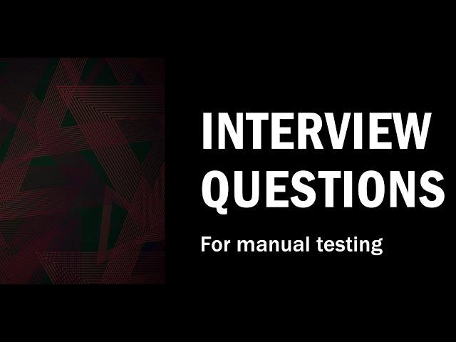 Top 25 Manual Testing Interview Questions