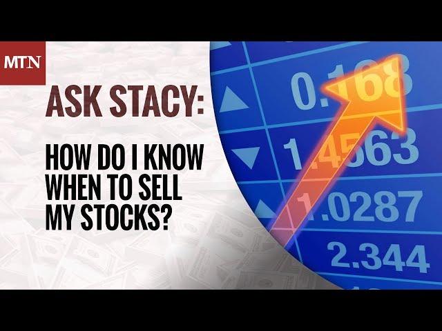 How Do I Know When to Sell My Stocks?