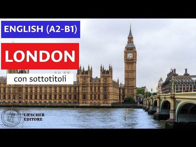 English - London (A2-B1 - with subtitles)