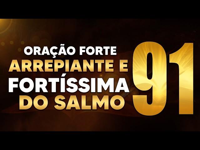 Oração Arrepiante e Fortíssima do Salmos 91