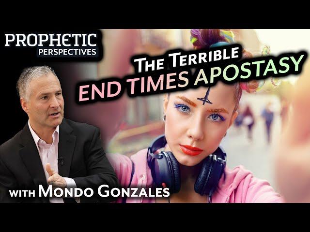 The Terrible END TIMES APOSTASY | Guest: Mondo Gonzales