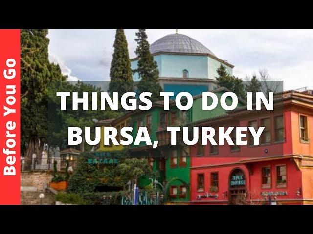 Bursa Turkey Travel Guide: 12 BEST Things to Do in Bursa