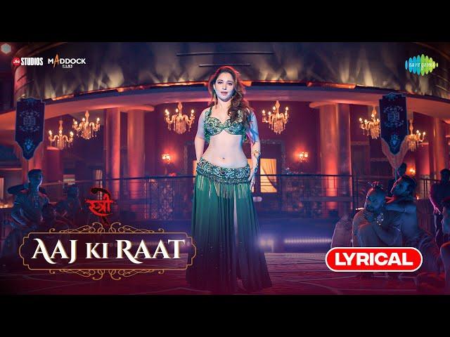 Aaj Ki Raat - Lyrical, Stree 2, Tamannaah Bhatia,Rajkummar Rao,Sachin-Jigar,Madhubanti,Divya,Amitabh