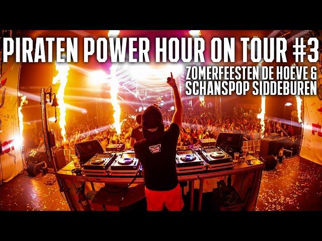 PIRATEN POWER HOUR ON TOUR #3 | ZOMERFEESTEN DE HOEVE & SCHANSPOP SIDDEBUREN