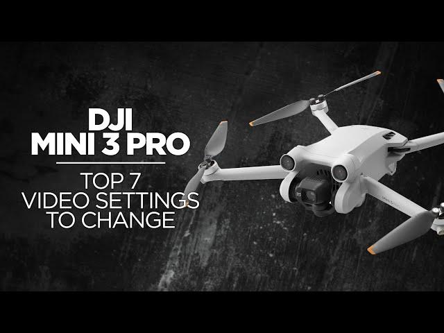 Top 7 Video Settings to change on the DJI Mini 3 Pro