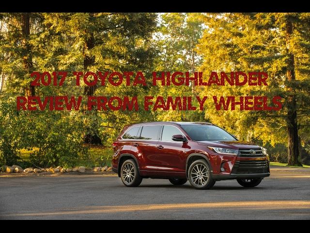 2017 Toyota Highlander review from Family Wheels