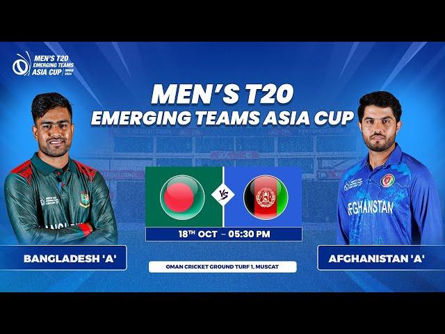 Bangladesh 'A' vs Afghanistan 'A' | Match 6 | Men's T20 Emerging Teams Asia Cup