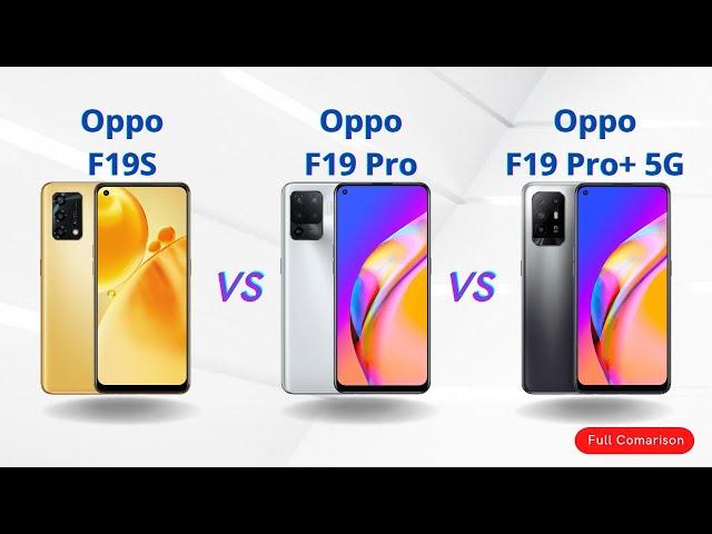 Oppo F19S vs Oppo F19 Pro vs Oppo F19 Pro Plus 5G Full Comparison