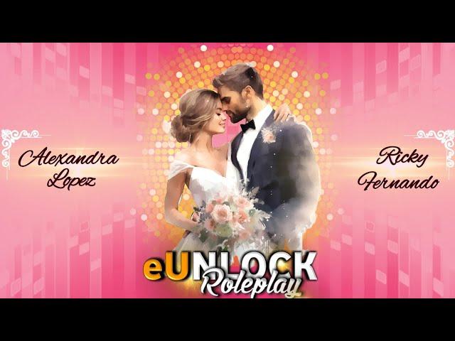 Wedding Day & Party | Live Now eUNLOCK Role Play | Ricky + Alexa