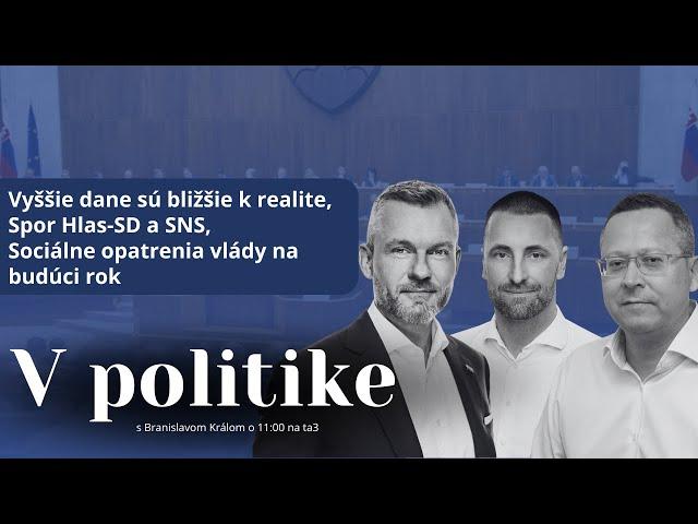 V politike: Vyššie dane , Spor Hlas-SD a SNS, Sociálne opatrenia vlády na budúci rok