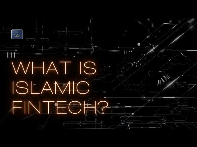 Islamic Finance Course Teaser - What is Islamic Fintech?