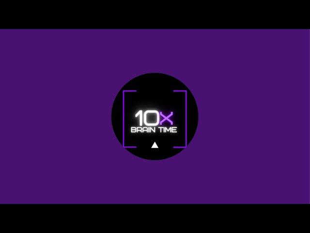 10X Brain Time is live!