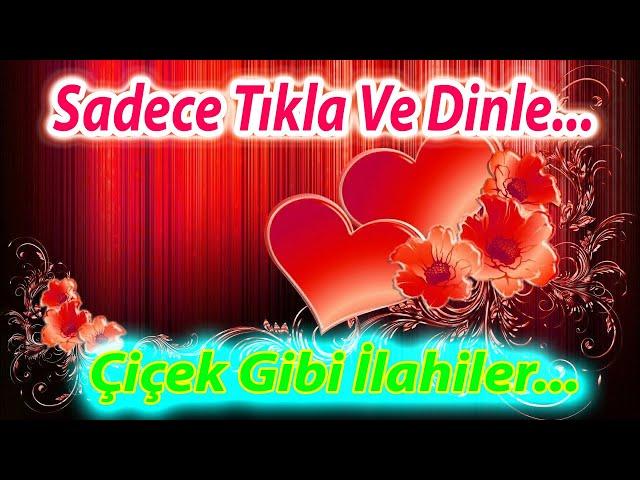 Hüzünlü Ağlatan İlahiler  Kalpleri Dağlayan İlahiler  Yeni Karışık İlahiler  Çiçek Gibi İlahiler