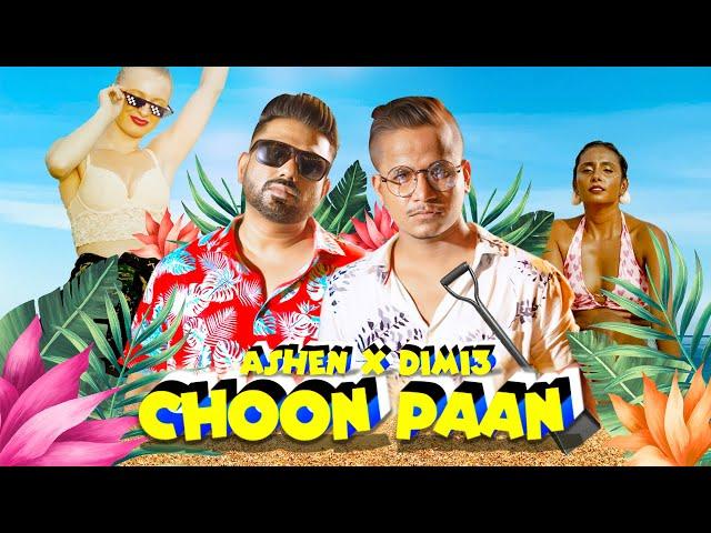 Choon Paan (Sata Pata Satta Padi) Ashen Senarathna x Dimi3 | Official Music Video