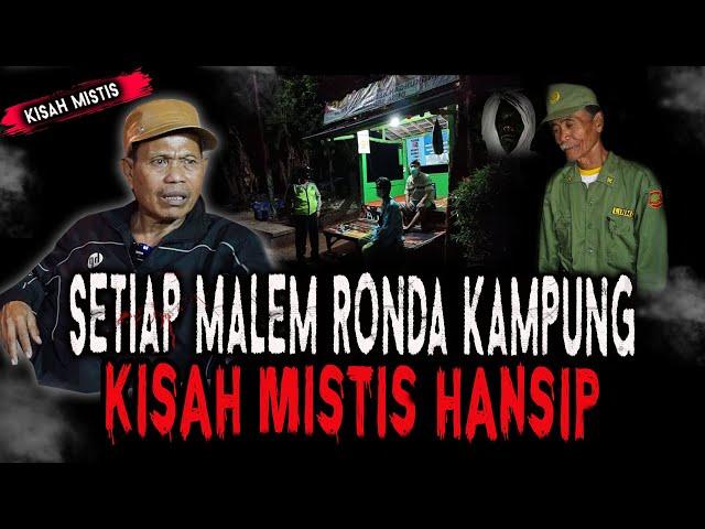 HANSIP MALEM JAGA KAMPUNG DARI TEROR SETAN? KISAH MISTIS HANSIP BIKIN MERINDING