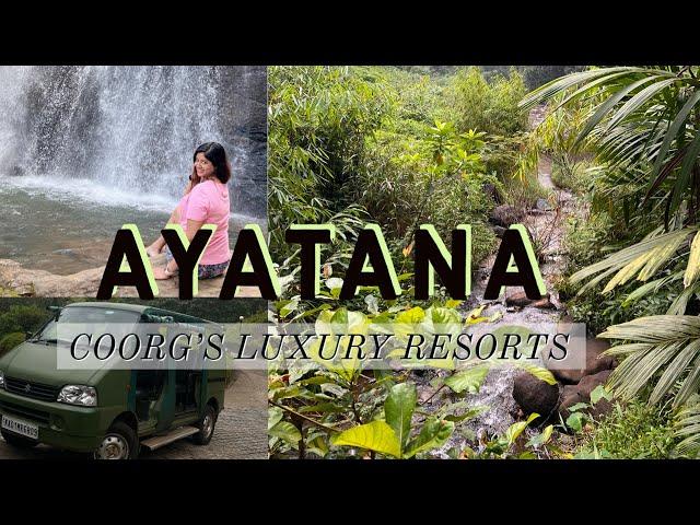 Ayatana | Luxury Resorts | Coorg | Worth the hype? || Ashwini Nayak