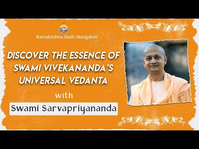 Discover the Essence of Swami Vivekananda's Universal Vedanta With Swami Sarvapriyananda