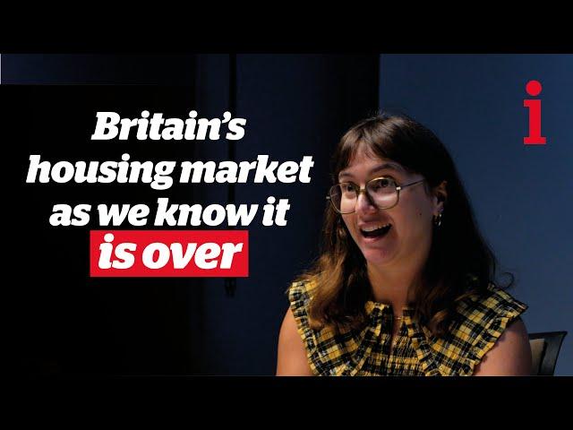 Economist explains why the UK's housing market as we know it is over