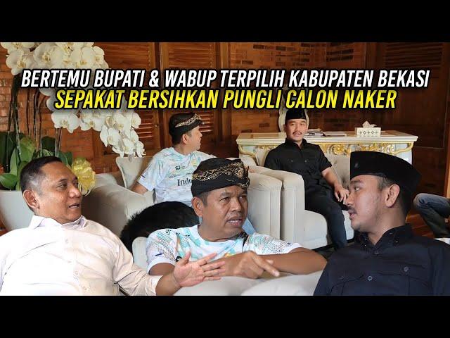 BERTEMU BUPATI DAN WABUP TERPILIH KABUPATEN BEKASI | SEPAKAT BERSIHKAN PUNGLI CALON NAKER