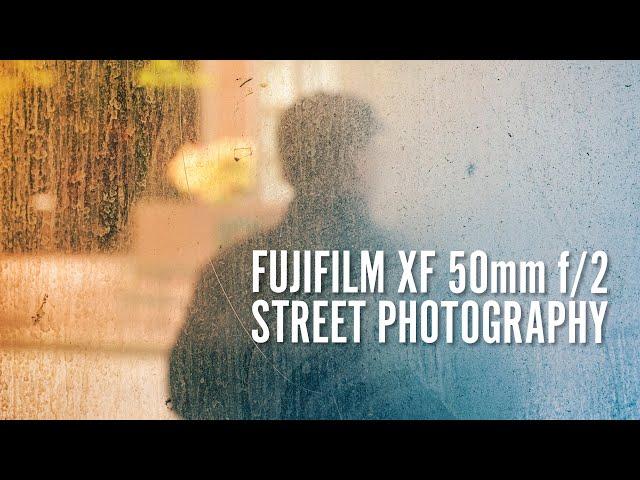 Why I Like the XF 50mm f2 for Street Photography